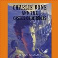 Cover Art for 9780307284273, Charlie Bone and the Castle of Mirrors by Jenny Nimmo