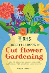 Cover Art for 9781784728892, RHS The Little Book of Cut-Flower Gardening by Holly Farrell