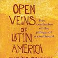 Cover Art for 8586635634589, Open Veins of Latin America: Five Centuries of the Pillage of a Continent by Eduardo Galeano
