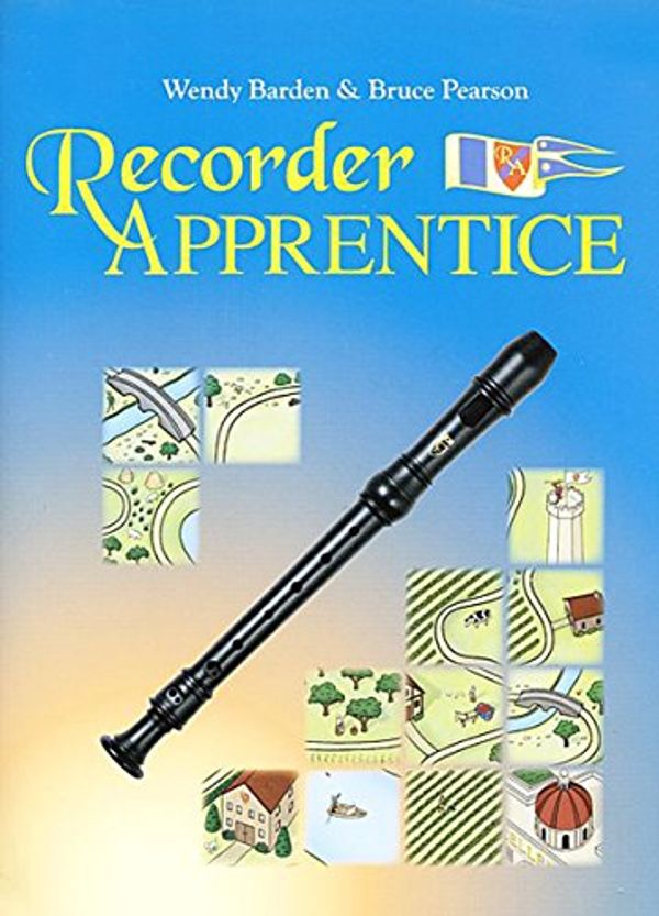 Cover Art for 9780849707902, W55S - Recorder Apprentice - Student Edition by Wendy Barden & Bruce Pearson
