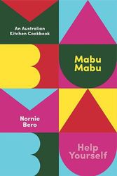 Cover Art for 9781743797280, Mabu Mabu: An Australian Kitchen Cookbook by Nornie Bero