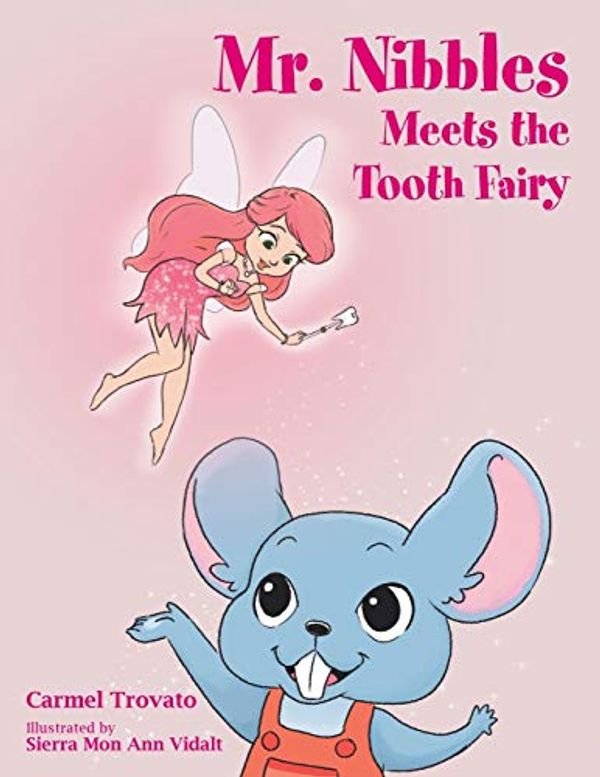 Cover Art for 9781796003352, Mr. Nibbles Meets the Tooth Fairy by Carmel Trovato