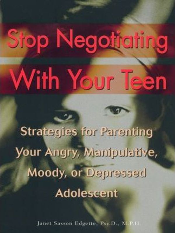 Cover Art for 9781429515924, Stop Negotiating with Your Teen by Janet Sasson Edgette
