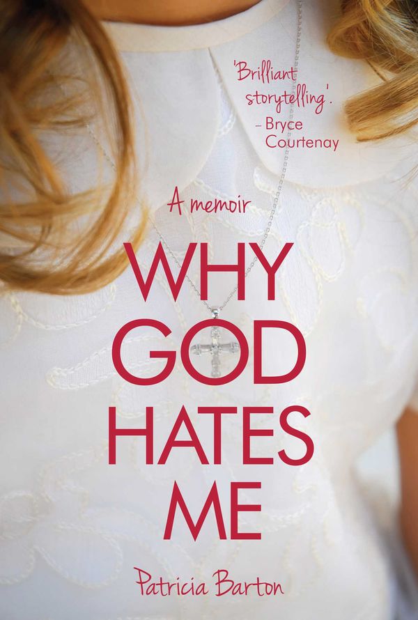 Cover Art for 9781922132215, Why God Hates Me by Patricia Barton