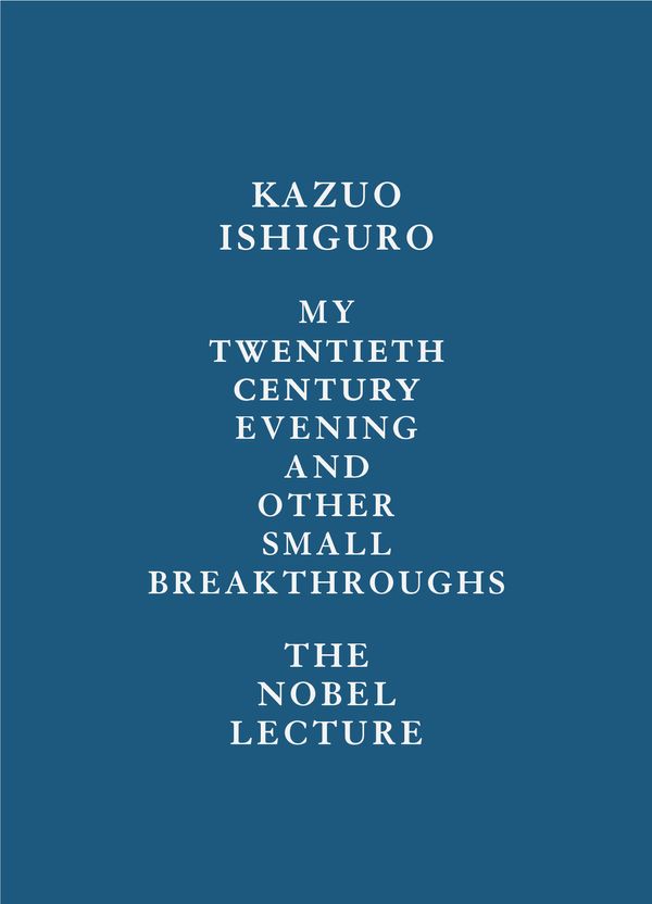 Cover Art for 9780525654957, The Nobel Lecture 2017 by Kazuo Ishiguro