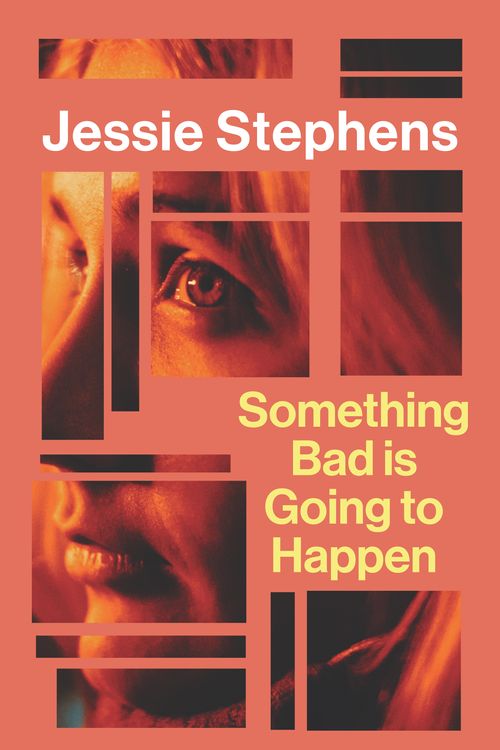 Cover Art for 9781761261596, Something Bad is Going to Happen by Jessie Stephens