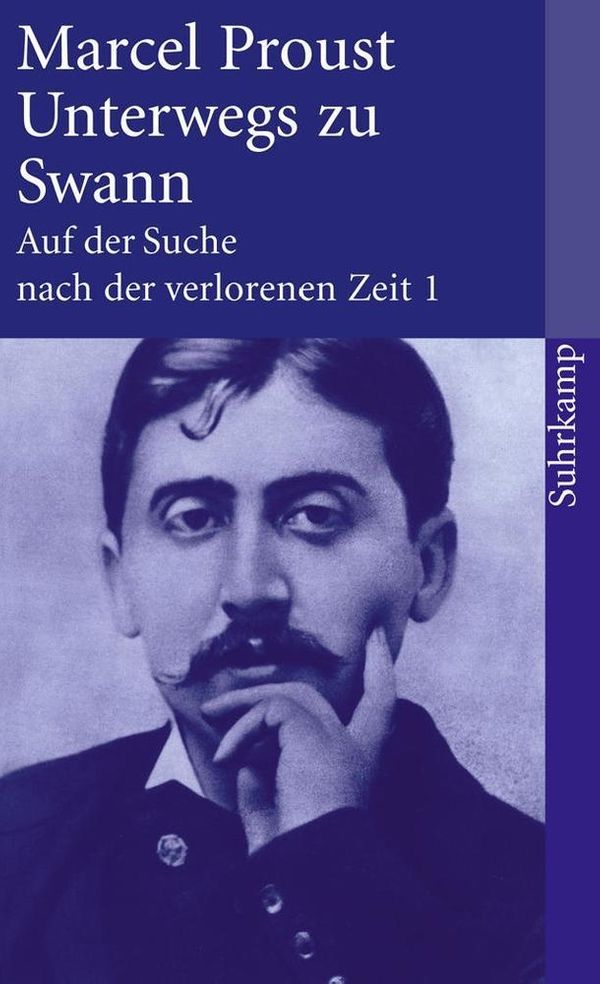 Cover Art for 9783518456415, Auf der Suche nach der verlorenen Zeit 1. Unterwegs zu Swann by Marcel Proust