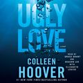 Cover Art for 9781442372979, Ugly Love by Colleen Hoover, Deacon Lee, Grace Grant