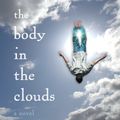 Cover Art for 9781742372426, The Body in the Clouds by Ashley Hay