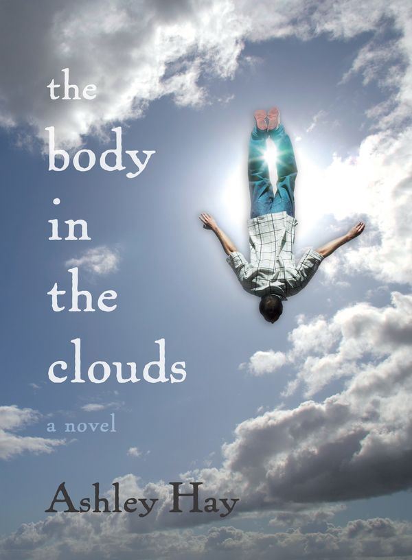 Cover Art for 9781742372426, The Body in the Clouds by Ashley Hay