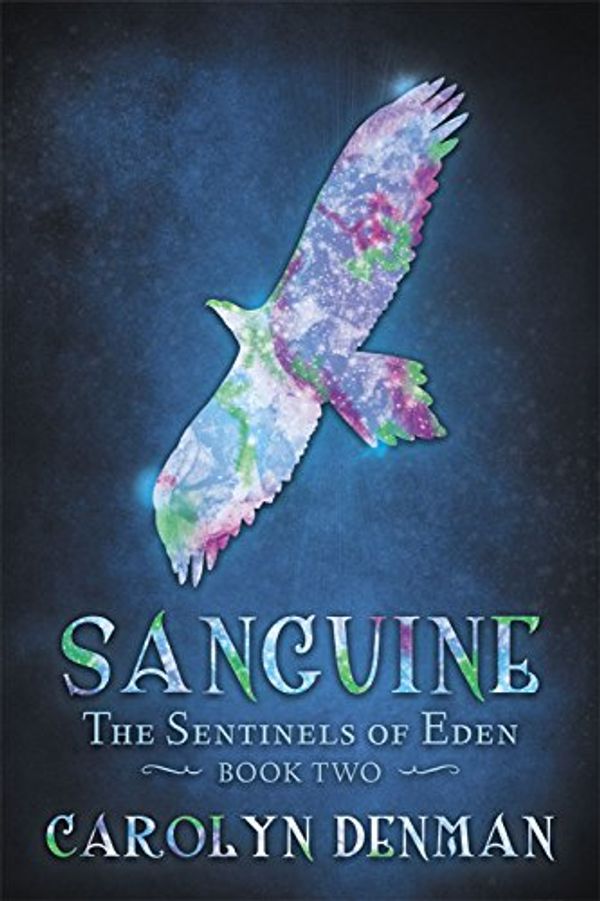 Cover Art for B06ZYN5R12, Sanguine (The Sentinels of Eden Book 2) by Carolyn Denman