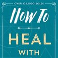 Cover Art for 9780738716367, How to Heal with Color by Ted Andrews