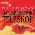 Cover Art for 9783453864245, Das Bernstein-Teleskop by Philip Pullman