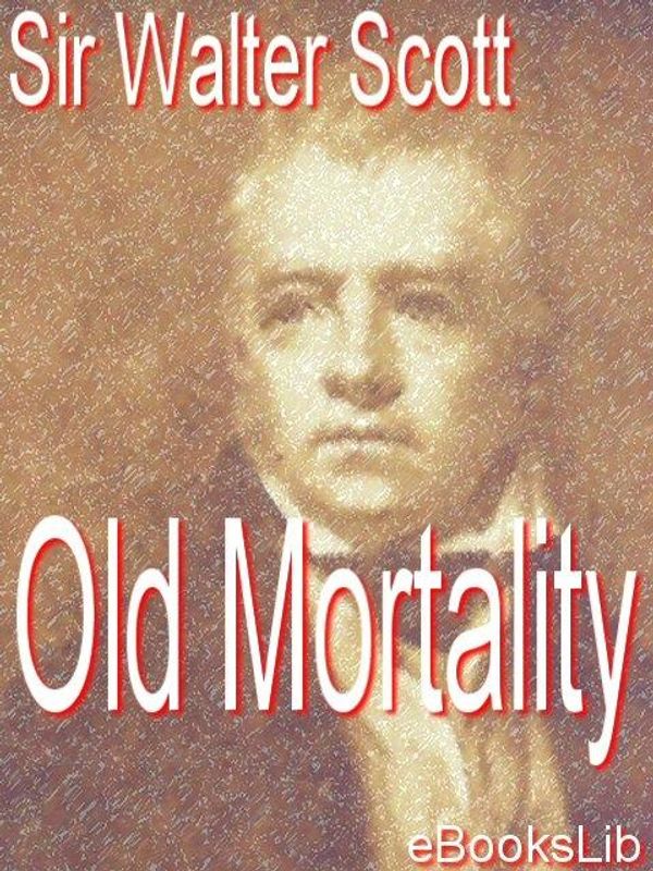 Cover Art for 9781412133524, Old Mortality by Scott, Sir Walter