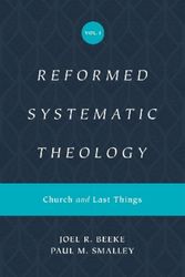 Cover Art for 9781433559952, Reformed Systematic Theology, Volume 4: Church and Last Things by Beeke, Joel, Smalley, Paul M