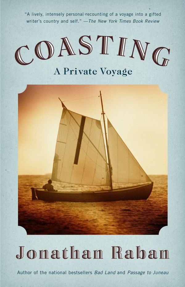 Cover Art for 9780375725937, Coasting: a Private Journey by Jonathan Raban