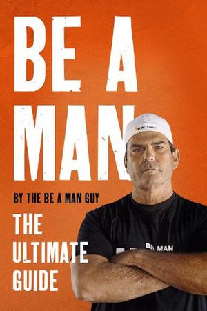 Cover Art for 9780063272675, Be a Man by The Be a Man Guy