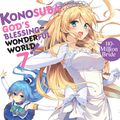 Cover Art for 9780316468824, Konosuba: God's Blessing on This Wonderful World!, Vol. 7 (light novel) by Natsume Akatsuki