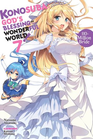 Cover Art for 9780316468824, Konosuba: God's Blessing on This Wonderful World!, Vol. 7 (light novel) by Natsume Akatsuki