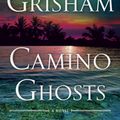 Cover Art for 9780385545990, Camino Ghosts by John Grisham