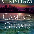 Cover Art for 9780385546010, Camino Ghosts by John Grisham