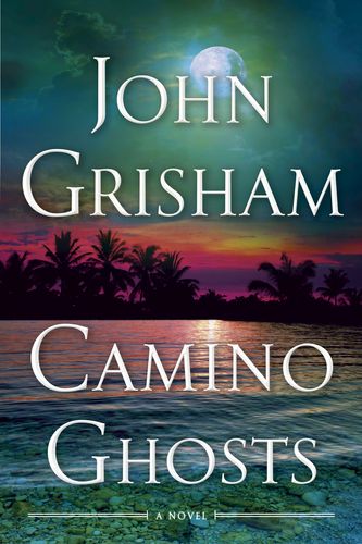 Cover Art for 9780385545990, Camino Ghosts by John Grisham
