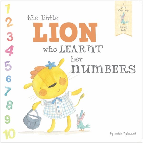 Cover Art for 9781760402877, Little Lion who Learnt her Numbers by Jedda Robaard