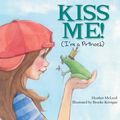 Cover Art for 9781554551613, Kiss Me! (I'm a Prince!) by Heather McLeod