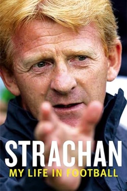 Cover Art for 9780316027106, Strachan: My Life in Football by Gordon Strachan
