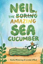 Cover Art for 9781922848635, Neil, The Amazing Sea Cucumber by Amelia McInerney and Luci