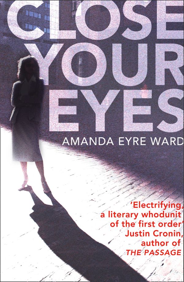 Cover Art for 9780007233885, Close Your Eyes by Amanda Eyre Ward