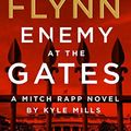 Cover Art for B08ZNRP126, Enemy at the Gates by Vince Flynn, Kyle Mills