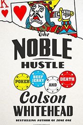 Cover Art for 9780385537056, The Noble Hustle by Colson Whitehead