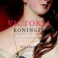 Cover Art for 9789046821794, Victoria, koningin: een intieme biografie van de vrouw die een wereldrijk regeerde by Julia Baird