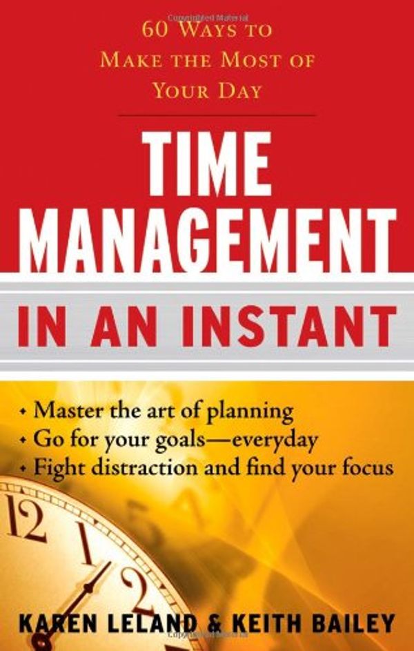 Cover Art for 9781601630148, Time Management in an Instant by Karen Leland, Keith Bailey