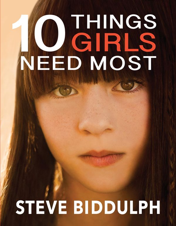 Cover Art for 9781925048858, 10 Things Girls Need Most by Steve Biddulph