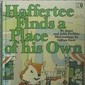 Cover Art for 9780856480669, Haffertee Finds a Place of His Own by Janet Perkins