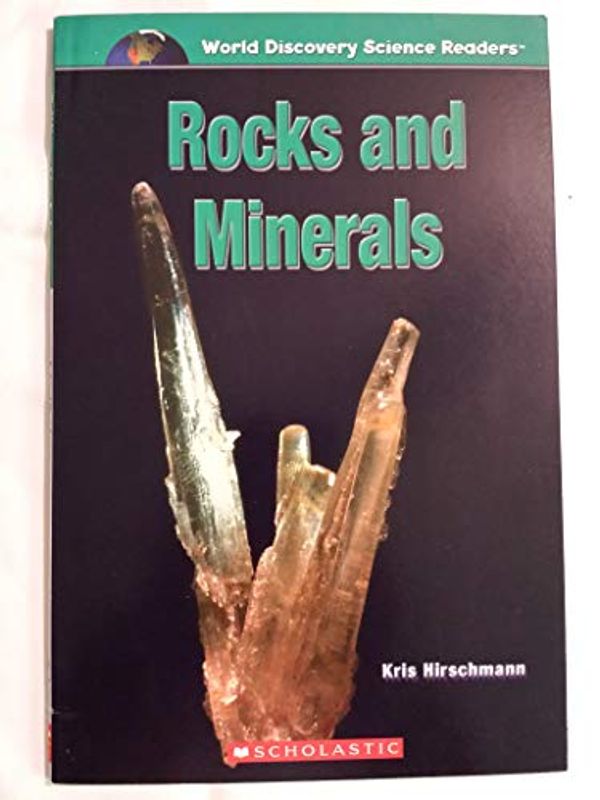 Cover Art for 9780439566308, Rocks and Minerals by Kris Hirschmann