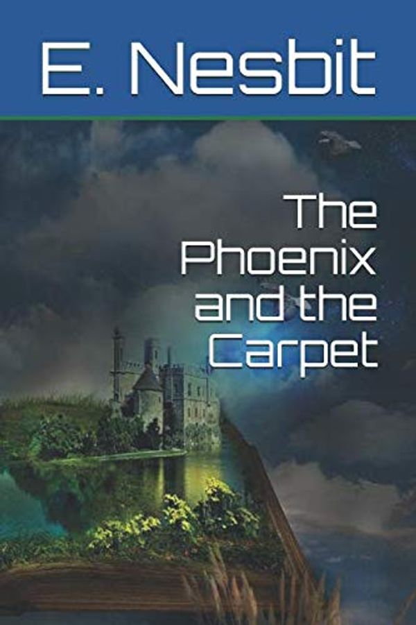 Cover Art for 9781792922138, The Phoenix and the Carpet by E. Nesbit