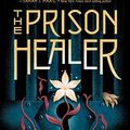 Cover Art for B08HRMQDY2, The Prison Healer by Lynette Noni