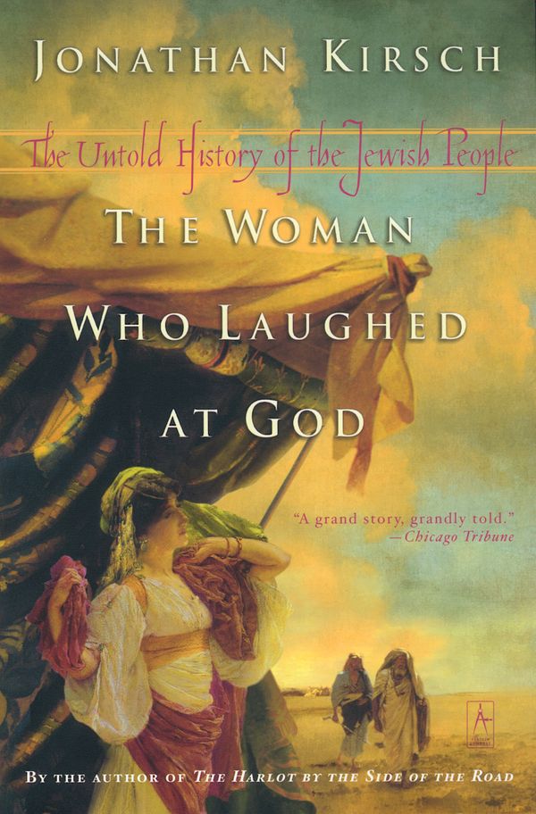 Cover Art for 9780142196113, The Woman Who Laughed at God by Jonathan Kirsch