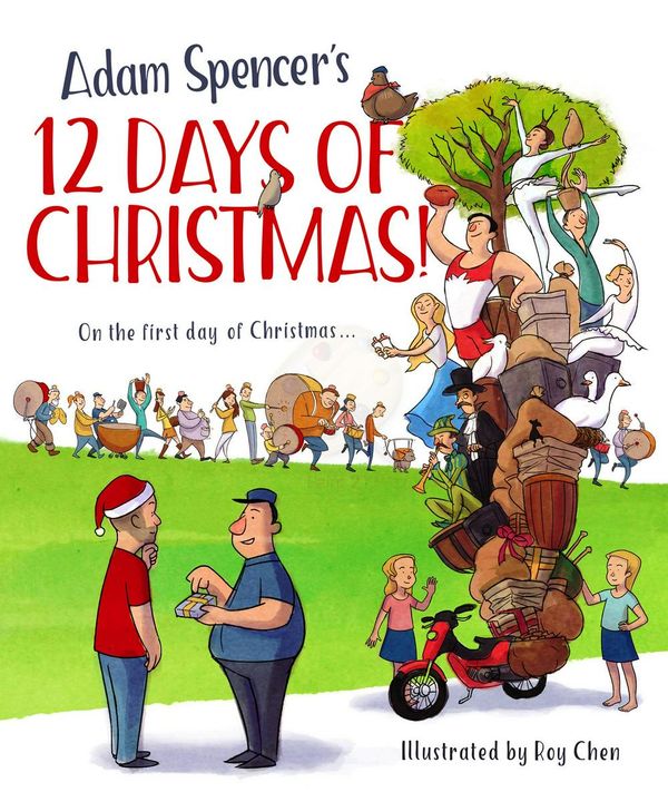 Cover Art for 9781925143874, Adam Spencer's 12 Days of Christmas! by Adam Spencer, Roy Chen
