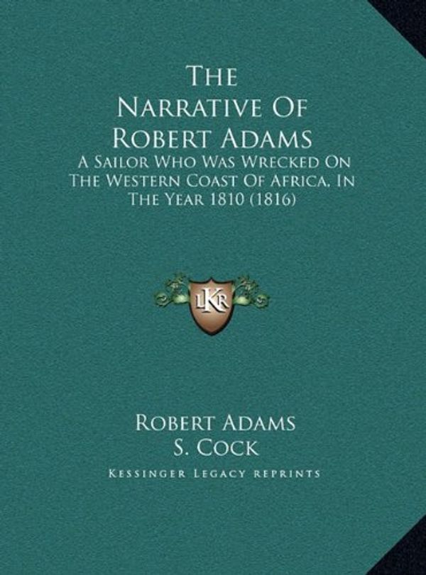 Cover Art for 9781169754973, The Narrative of Robert Adams the Narrative of Robert Adams by Unknown