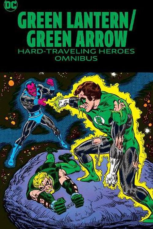 Cover Art for 9781779525734, Green Lantern/Green Arrow: Hard Travelin' Heroes Omnibus by O'Neil, Dennis