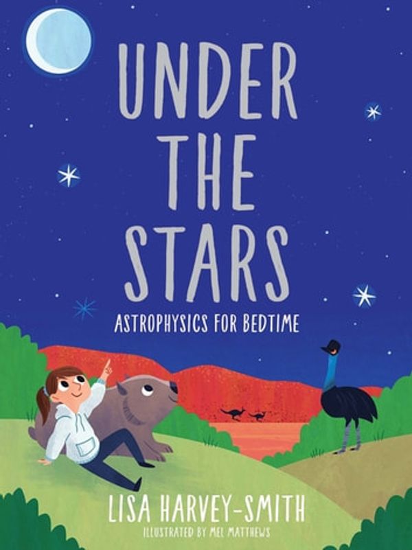 Cover Art for 9780522876093, Under the Stars: Astrophysics for Bedtime by Lisa Harvey-Smith