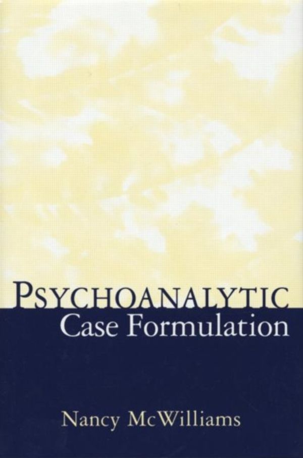 Cover Art for 9781572304628, Psychoanalytic Case Formulation by Nancy McWilliams