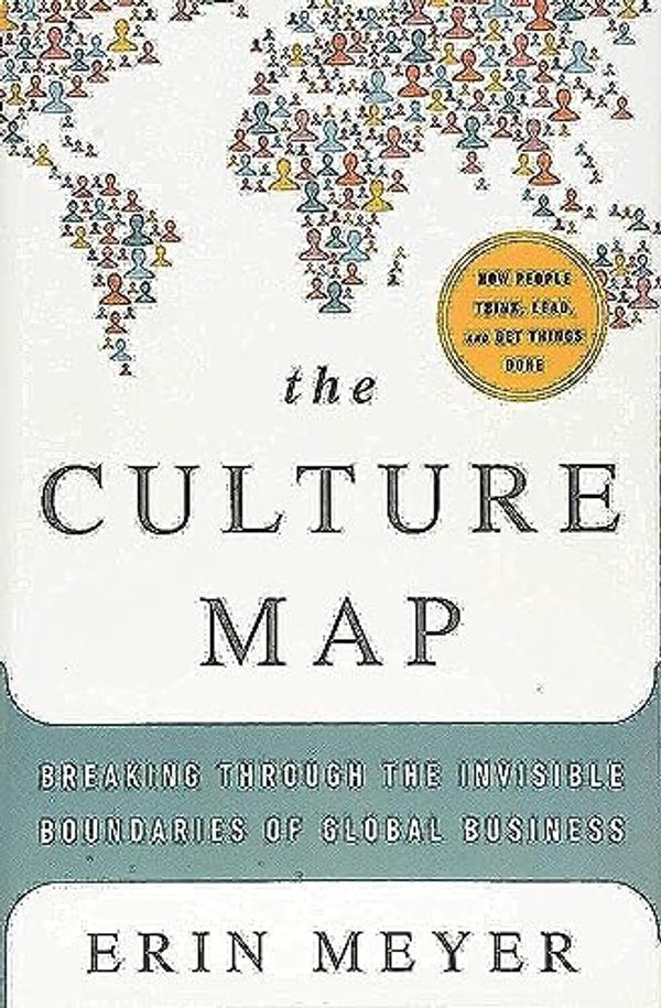 Cover Art for 0884364420069, The Culture Map: Breaking Through the Invisible Boundaries of Global Business by Erin Meyer