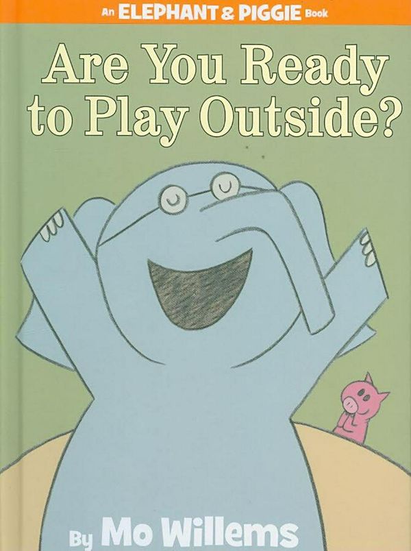 Cover Art for 9781423113478, Are You Ready to Play Outside? by Mo Willems