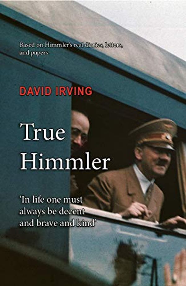 Cover Art for 9781872197838, True Himmler by David Irving