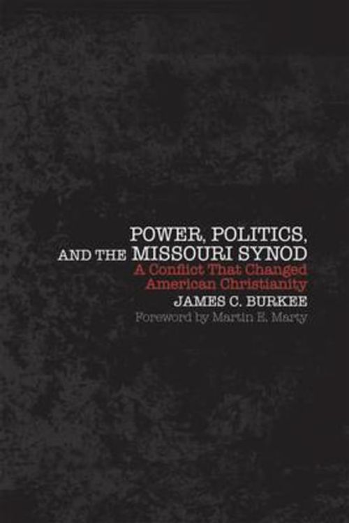 Cover Art for 9780800697921, Power, Politics, and the Missouri Synod by James C. Burkee